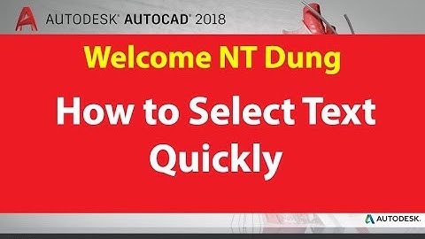 HOW TO SELECT TEXT QUICKLY IN AUTOCAD 2018