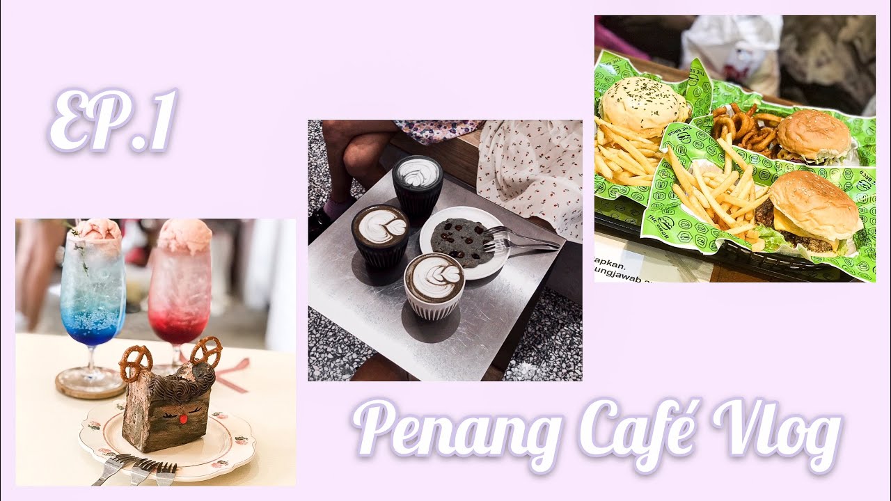Ep.1 My First Video Penang Café Vlog.