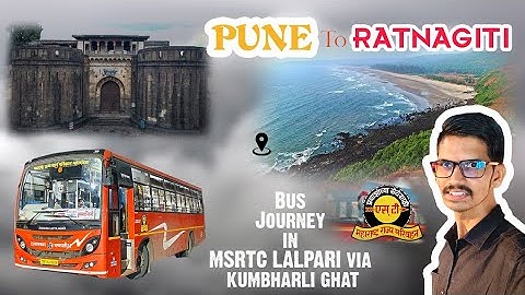 Pune To Ratnagiri MSRTC Lal Pari Bus Journey Via Kumbharli Ghat | पुणे ते रत्नागिरी Kokan Pravas