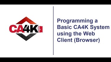 Programming a Basic CA4K system using the older 1.1.54 and earlier Web Client Interface