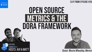 Which Open Source Metrics Matter?  How about looking at the DORA Framework - Clip Ep 20