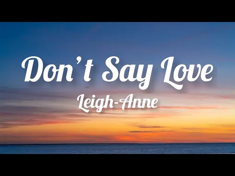 Leigh-Anne - Don’t Say Love (Lyrics)