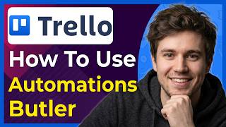 How to Use Trello Automations Butler (Step-By-Step) [2026 guide]
