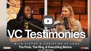 VC Testimonies Episode 2: The Pods, The Ring, & Everything Before: Our Love is Blind Journey Wealth