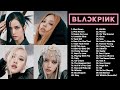 B l a c k p i n k full a l b u m playlist 2022 best songs updated