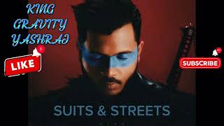 SUITS & STREETS (Slowed And Reverb) || KING X GRAVITY X YASHRAJ || MM || DHH Reverb