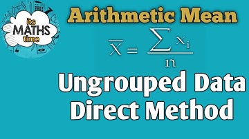 Arithmetic Mean| Un grouped Data| Direct Method.