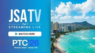 PTC'26 | JSA TV LIVE -  Part 1 Coverage from Honolulu