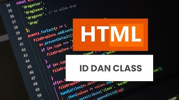 Tutorial HTML Dasar - 07 - Belajar HTML ID dan Class dan Bagaimana Menggunakan ID Class di HTML