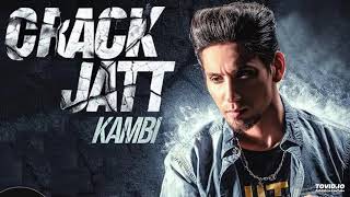 KAMBI - Crack Jatt (Official Video) | Parmish Verma | Sukhan Verma | Latest Punjabi song 2018