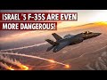 Why Israel’s F-35s Are Even More Dangerous Than America’s Version