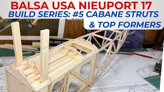 Balsa USA Nieuport 17 RC Plane Kit Build Series, No. 5: Cabane Struts and more Fuselage Build Up