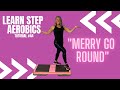 Learn step aerobics merry go round step aerobics choreography