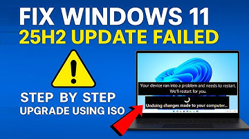 Fix Windows 11 25H2 Update Failed! Easy Step by Step Upgrade Guide