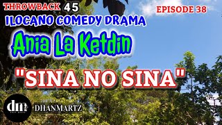 ILOCANO COMEDY DRAMA | SINA NO SINA | ANIA LA KETDIN 38 | THROWBACK