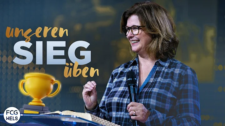 Unseren Sieg ben | Pastor Judy Lambert | FCG Wels