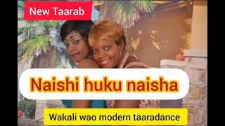 New Audio | WAKALI WAO MODERN TAARADANCE - Naishi Huku Naisha | Mp3 Download