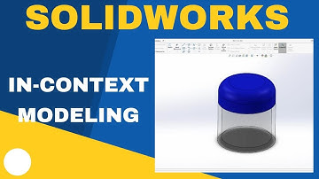 Advanced SolidWorks Techniques: Master In Context Modeling & Sketch Linking