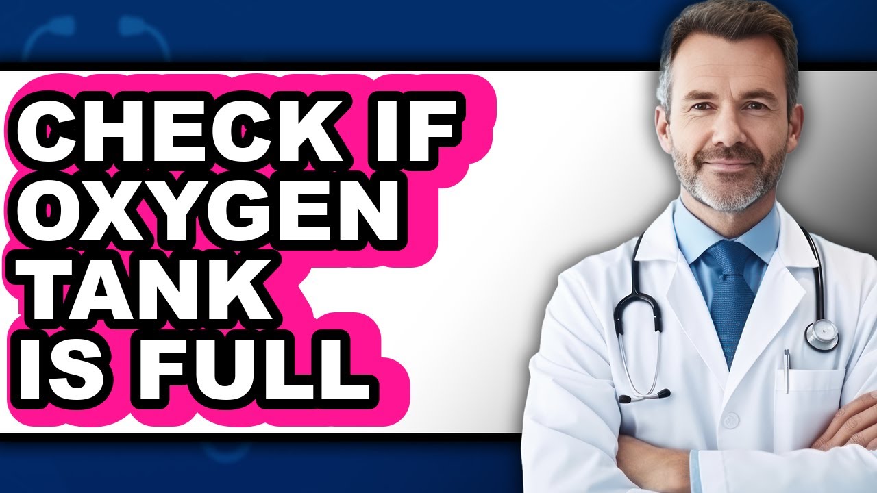 How to Check If Oxygen Tank Is Full (Full Guide) - YouTube