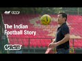 The indian football story  the world is yours to take  chapter 1