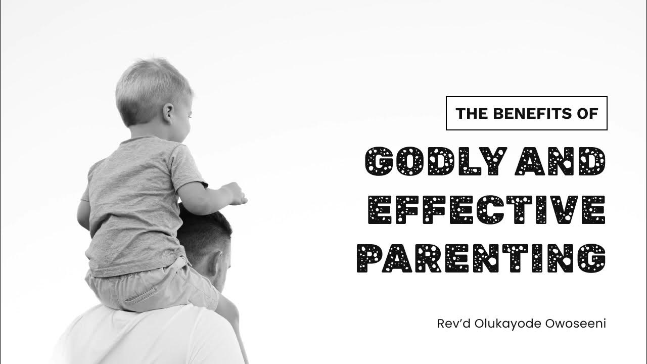 The Benefits Of Godly Effective Parenting YouTube the-benefits-of-godly-effective-parenting-youtube