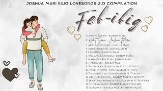 Joshua Mari "Kilig" Love Songs 2.0 (Feb-ibig Playlist) | Best Kilig Songs Of Joshua Mari 2024