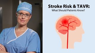Stroke Risk & TAVR: What Should Patients Know?