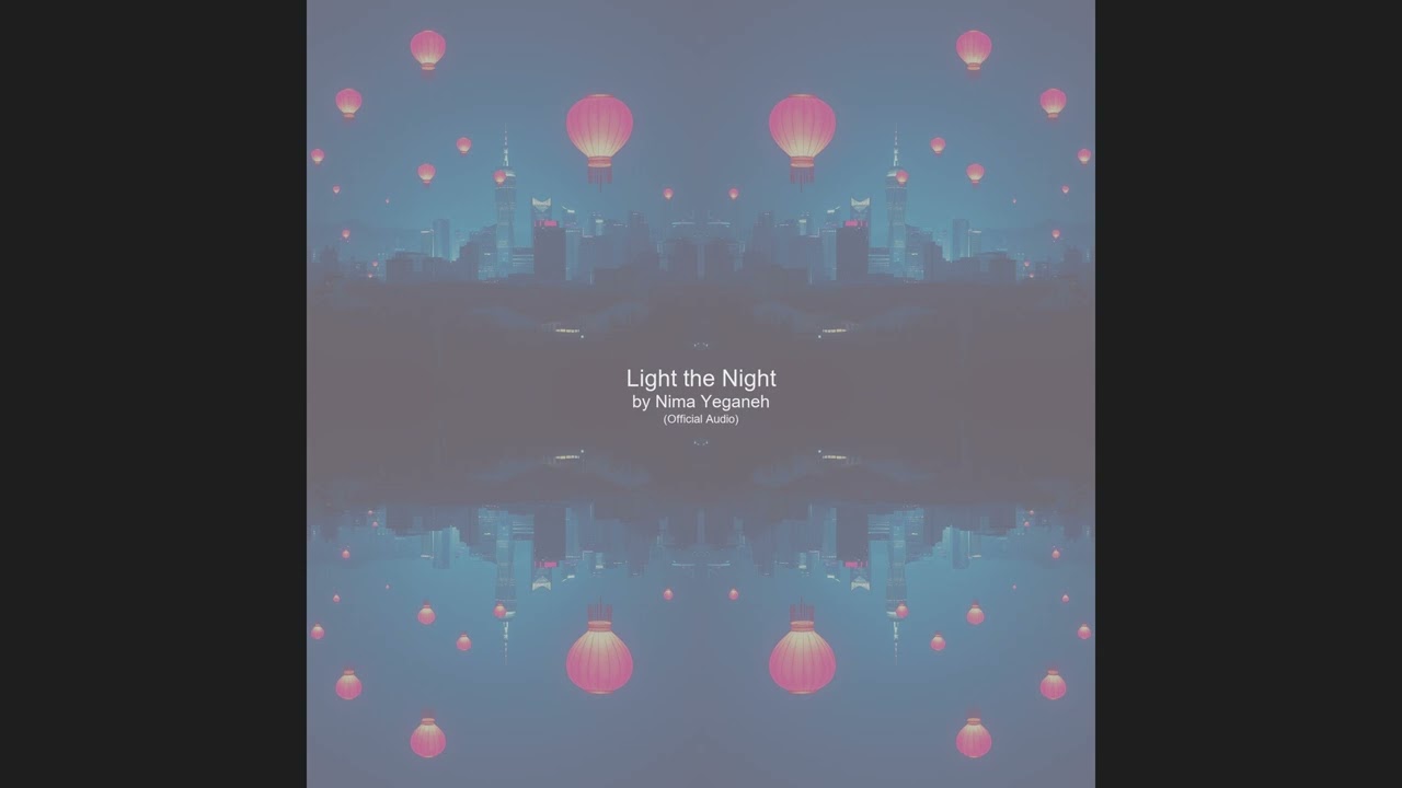 Light the Night by Nima Yeganeh Official Music