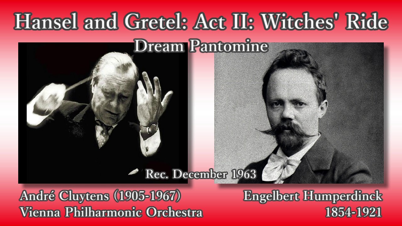 Humperdinck: Hansel and Gretel Dream Pantomine, Cluytens & VPO Humperdinck: Hansel and Gretel Dream Pantomine, Cluytens & VPO