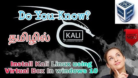 How To Install Kali Linux 2021 In Windows10 Using Virtual Box In Tamil | Future Trending Tech Tamil