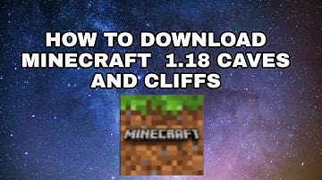 HOW TO DOWNLOAD MINECRAFT 1.18 UPDATE CAVES AND CLIFF