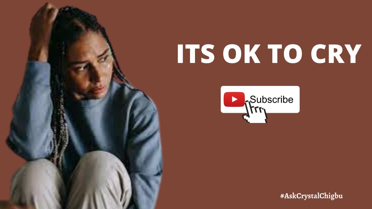 IT IS OKAY TO CRY - DOES CRYING HELP WITH GRIEVING? - YouTube