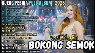 FULL ALBUM AJENG FEBRIA TERBARU 2025 🎤 LAGU DANGDUT VIRAL BOKONG SEMOK | VERSI VIDEO KLIP TERBAIK 💃🔥