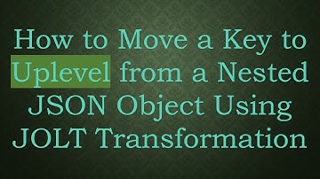 How to Move a Key to Uplevel from a Nested JSON Object Using JOLT Transformation