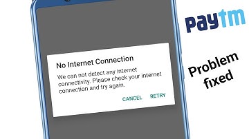 paytm no internet connection problem fixed || paytm not working