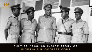 July 29, 1966: An Inside Story of Nigeria’s Bloodiest Coup