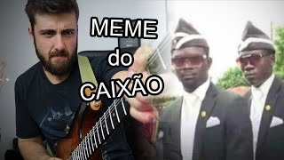 Meme do CAIXÃO na GUITARRA - Coffin DANCE chords