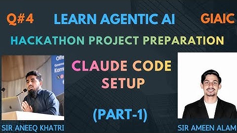 Hackathon Project Preparation | Claude Code | Sir Ameen Alam & Sir Aneeq Khatri | Agentic AI | GIAIC