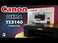 canon pixma ts3140 unboxing - udshark/tech