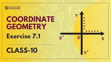 Exercise 7.1 | Coordinate Geometry | Class 10 | Mathematics | NCERT | Goyal Brothers Prakashan