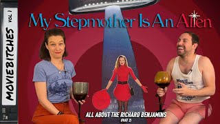 My Stepmother is An Alien | All About The Richard Benjamins Pt 2 | MovieBitches SummerCAMP