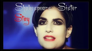 Video thumbnail of "Shakespears Sister - Stay (Official Video 1992)"