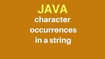 java char occurrences  -- Java Tutorial - How to Count Char Occurrences In a String Using Java