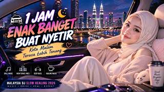 Download lagu 🚗 1 JAM ENAK BANGET BUAT NYETIR 🌅《Kota Malam Terasa Lebih Tenang》|Malaysia DJ Slow Healing 2026