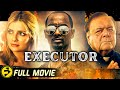 EXECUTOR | Full Action Thriller Movie | Paul Sorvino, Mischa Barton, Markiss McFadden