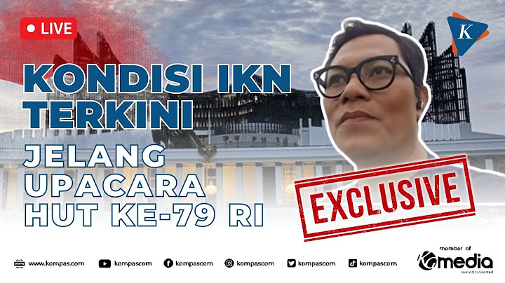 🔴LIVE - Menengok Laporan Langsung Kondisi IKN Jelang Upacara Peringatan HUT ke-79 RI