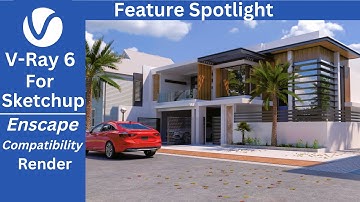 V-Ray 6 for SketchUp | Enscape to V-Ray compatibility Render