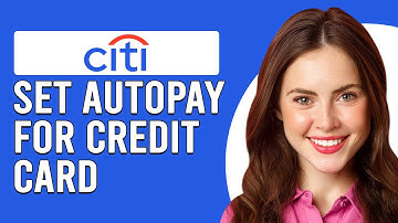 How To Setup Autopay For Citi Credit Card (How To Turn On Autopay For Citi Credit Card)