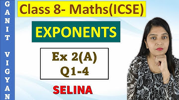 Exponents | ICSE class 8 mathematics | Chapter 2 | Exercise 2 (A) | Q 1-4 | Selina