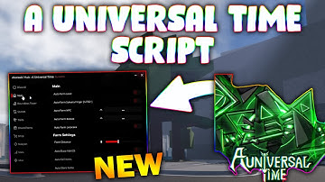 *NEW* A Universal Time 5.0 Script (PASTEBIN 2025) ( AUTOMOB FARM , CHEST FARM , TELEPORT, FIGHT )